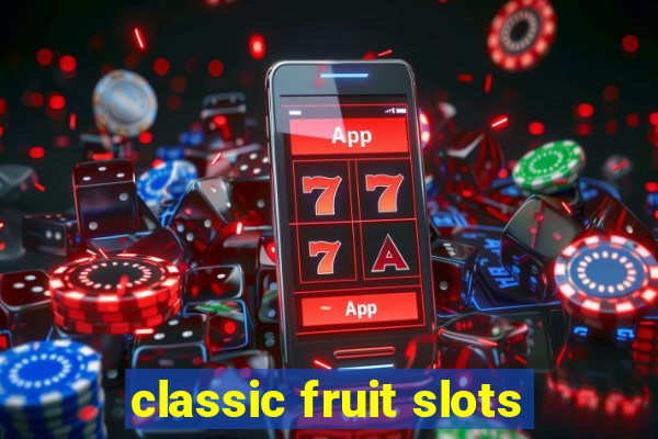 classic fruit slots